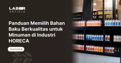Panduan Memilih Bahan Baku Berkualitas untuk Minuman di Industri HORECA