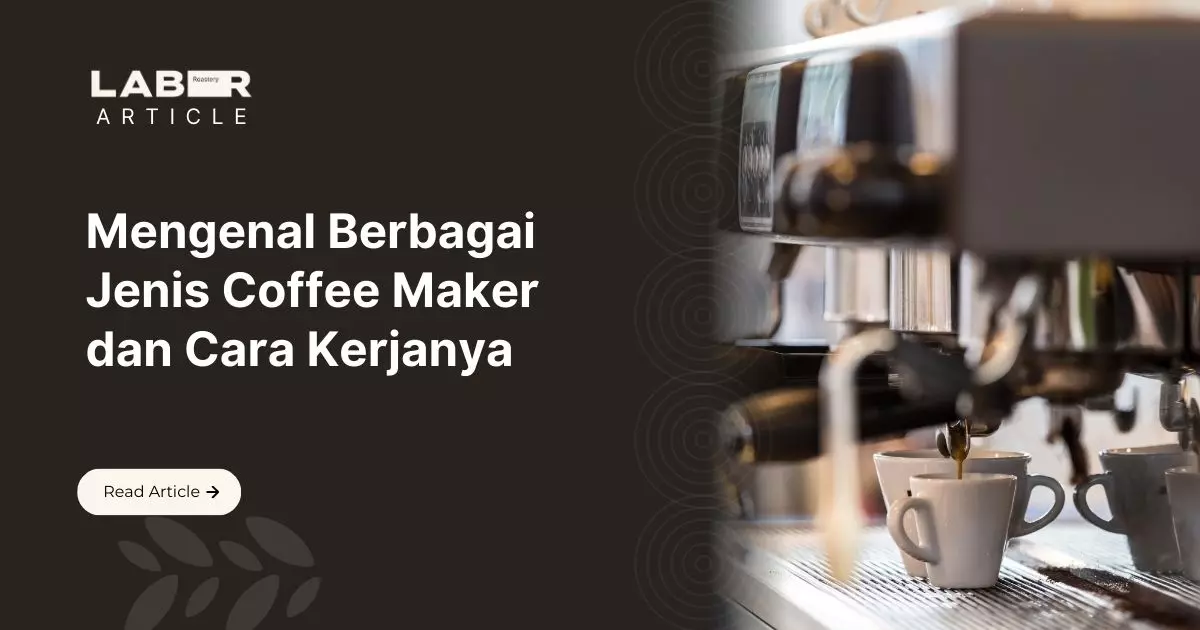 Mengenal Berbagai Jenis Coffee Maker dan Cara Kerjanya