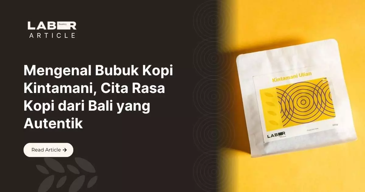 Mengenal Bubuk Kopi Kintamani, Cita Rasa Kopi dari Bali yang Autentik