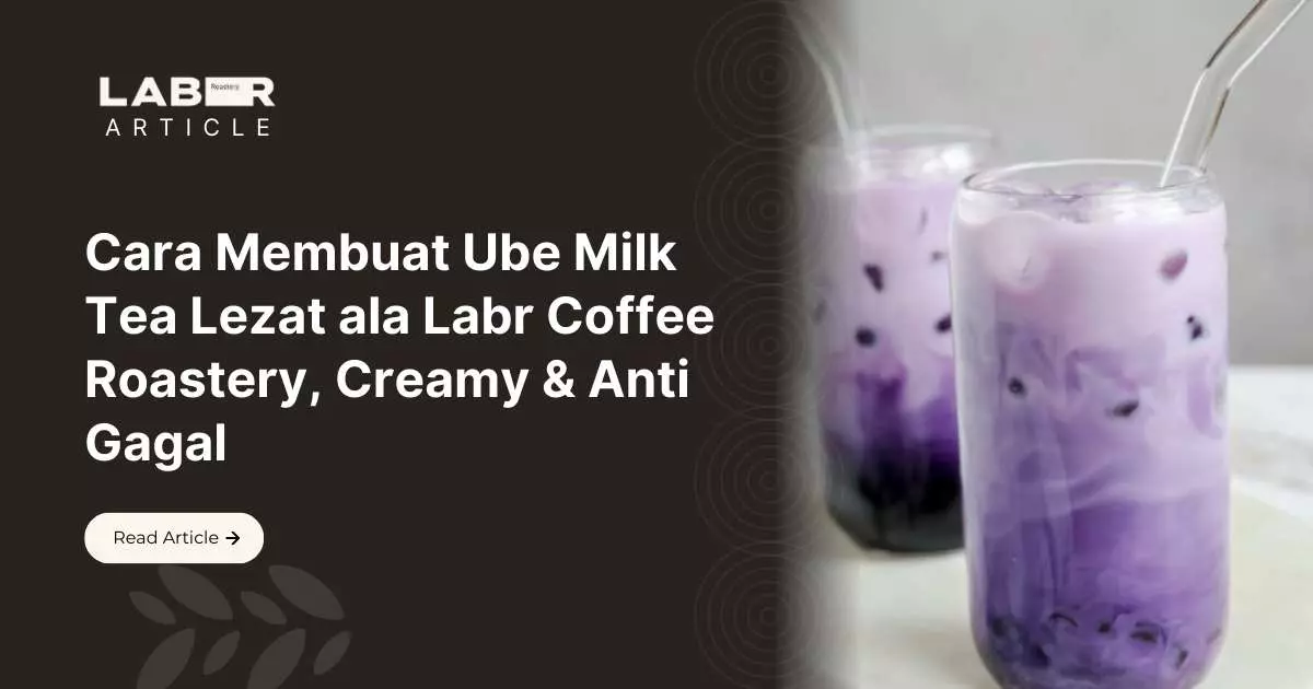 Cara Membuat Ube Milk Tea Lezat ala Labr Coffee Roastery, Creamy & Anti Gagal